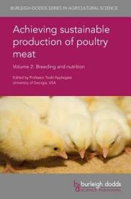 现货 Achieving Sustainable Production of Poultry Meat Volume 2: Breeding and Nutrition (Burleigh Dodds Agricultural Science)[9781786760685]