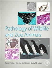 现货 Pathology Of Wildlife And Zoo Animals [9780128053065]