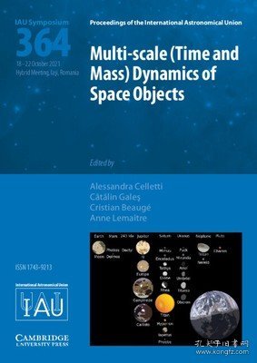 现货Multi-Scale (Time and Mass) Dynamics of Space Objects (Iau S364)[9781108490764]