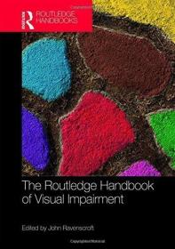 现货The Routledge Handbook of Visual Impairment[9781138085411]