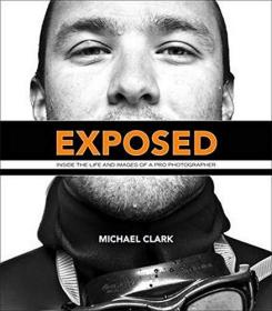 现货Exposed: Inside the Life and Images of a Pro Photographer (Voices That Matter)[9780321811233]