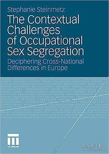 现货The Contextual Challenges of Occupational Sex Segregation: Deciphering Cross-National Differences in Europe (2012)[9783531179643]