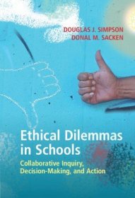 现货Ethical Dilemmas in Schools: Collaborative Inquiry, Decision-Making, and Action[9781108491471]