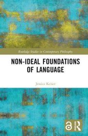 现货Non-Ideal Foundations of Language[9781032029979]