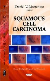 现货 Squamous Cell Carcinoma (UK) (Cancer Etiology, Diagnosis and Treatments)[9781612099293]