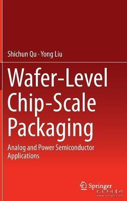 现货 Wafer-Level Chip-Scale Packaging: Analog and Power Semiconductor Applications (2015)[9781493915552]