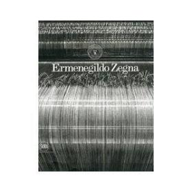 Ermenegildo Zegna 1910-2010：An Enduring Passion for Fabrics, Innovation, Quality and Style