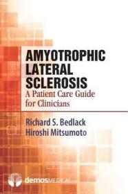 现货 Amyotrophic Lateral Sclerosis: A Patient Care Guide For Clinicians [9781936287437]