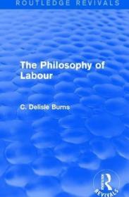 现货The Philosophy of Labour (Routledge Revivals)[9781138122543]