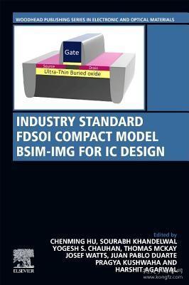现货 Industry Standard Fdsoi Compact Model Bsim-Img for IC Design (Woodhead Publishing Electronic and Optical Materials)[9780081024010]