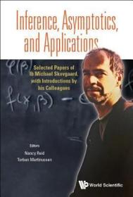 现货Inference, Asymptotics and Applications: Selected Papers of Ib Michael Skovgaard, with Introductions by His Colleagues[9789813207875]