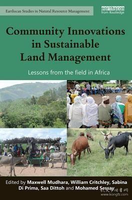 现货 Community Innovations in Sustainable Land Management: Lessons from the Field in Africa (Earthscan Studies in Natural Resource Management)[9781138190474]