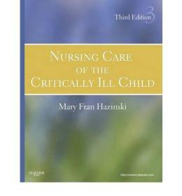 现货 Nursing Care Of The Critically Ill Child [9780323020404]