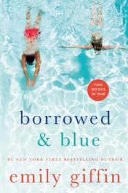 现货Borrowed & Blue: Something Borrowed, Something Blue[9781250070838]