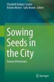 现货 Sowing Seeds in the City: Ecosystem and Municipal Services (2016)[9789401774512]