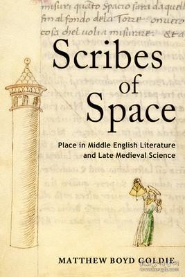 现货Scribes of Space: Place in Middle English Literature and Late Medieval Science[9781501734045]