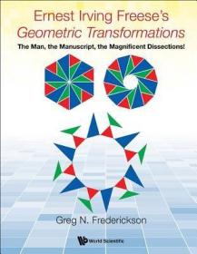 现货Ernest Irving Freese's Geometric Transformations: The Man, the Manuscript, the Magnificent Dissections![9789813220461]