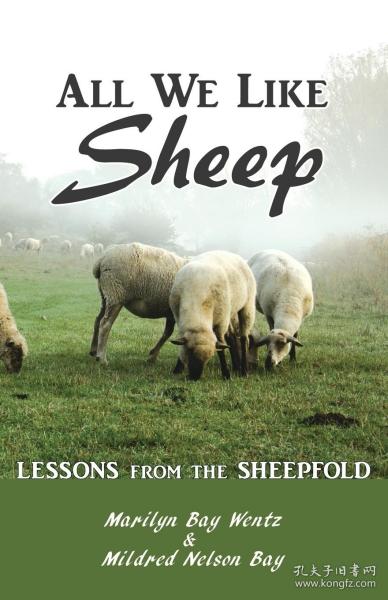 现货All We Like Sheep: Lessons from the Sheepfold[9780989101431]