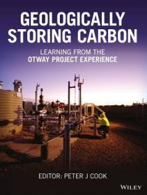 现货 Geologically Storing Carbon: Learning from the Otway Project Experience[9781118986189]