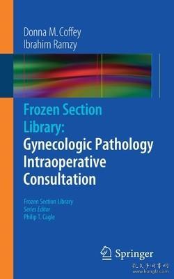 现货 Frozen Section Library: Gynecologic Pathology Intraoperative Consultation (2012) (Frozen Section Library)[9780387959573]