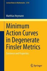 现货Minimum Action Curves in Degenerate Finsler Metrics: Existence and Properties (2015)[9783319177526]