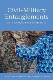 现货Civil-Military Entanglements: Anthropological Perspectives[9781789201956]