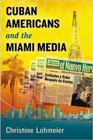 现货Cuban Americans and the Miami Media[9780786468942]