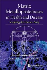 现货 Matrix Metalloproteinases In Health And Disease: Sculpting The Human Body [9789813207547]