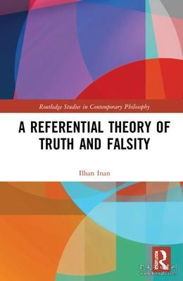 现货A Referential Theory of Truth and Falsity (Routledge Studies in Contemporary Philosophy)[9780367760540]