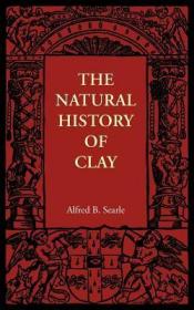 现货The Natural History of Clay (Revised)[9781107698956]