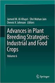 现货Advances in Plant Breeding Strategies: Industrial and Food Crops: Volume 6[9783030232641]