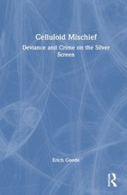 现货Celluloid Mischief: Deviance and Crime on the Silver Screen[9781032341392]