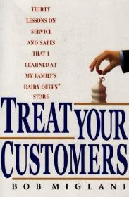 现货Treat Your Customers: Thirty Lessons on Service and Sales That I Learned at My Familys Dairy Queen Store[9781401308568]