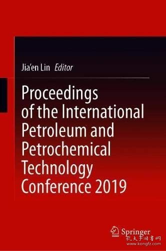 现货Proceedings of the International Petroleum and Petrochemical Technology Conference 2019 (2020)[9789811508592]