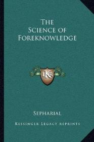 现货The Science of Foreknowledge[9781162566665]