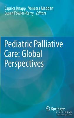 现货 Pediatric Palliative Care: Global Perspectives (2012)[9789400725690]