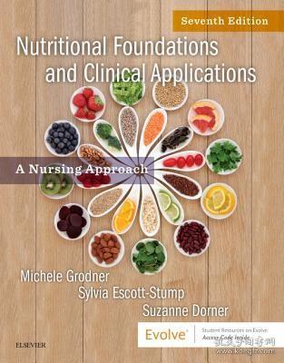 现货 Nutritional Foundations And Clinical Applications: A Nursing Approach [9780323544900]