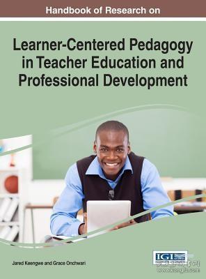 现货Handbook of Research on Learner-Centered Pedagogy in Teacher Education and Professional Development[9781522508922]