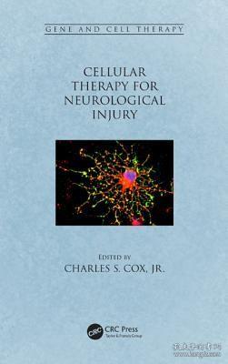 现货 Cellular Therapy for Neurological Injury (Gene and Cell Therapy)[9781482225914]