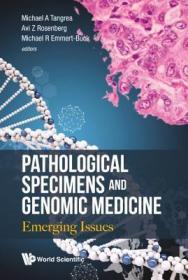 现货 Pathological Specimens And Genomic Medicine: Emerging Issues [9789813276222]