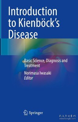 现货Introduction to Kienb?ck's Disease: Basic Science, Diagnosis and Treatment (2023)[9789811983740]