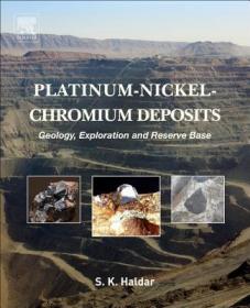 现货 Platinum-Nickel-Chromium Deposits: Geology, Exploration And Reserve Base [9780128020418]