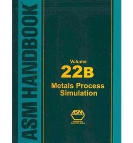 现货 ASM Handbook V. 22b Metals Process Simulation (ASM Handbook)[9781615030057]