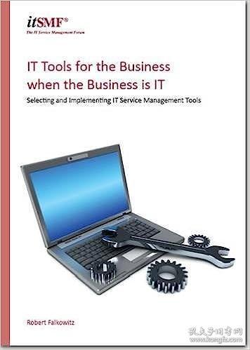 现货IT Tools for the Business when the Business ist IT: Selecting and Implementing Service Management Tools[9780117069039]