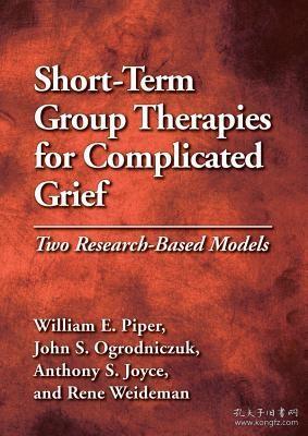 现货 Short-Term Group Therapies For Complicated Grief: Two Research-Based Models [9781433808432]