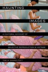 现货Haunting Images: A Cultural Account of Selective Reproduction in Vietnam[9780520278431]