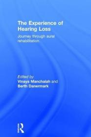 现货 The Experience of Hearing Loss: Journey Through Aural Rehabilitation[9781138642201]