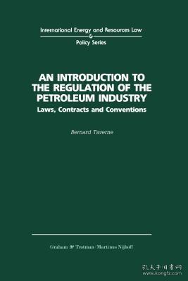 现货 An Introduction to the Regulation of the Petroleum Industry (1994) (International Energy & Resources Law & Policy)[9781859660812]