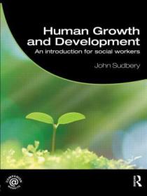 现货 Human Growth and Development: An Introduction for Social Workers (Student Social Work)[9780415439954]