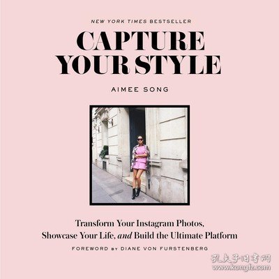 Capture Your Style：Transform Your Instagram Images, Showcase Your Life, and Build the Ultimate Platform